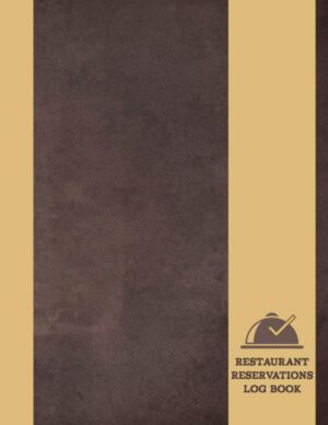 Restaurant Reservations Log Book: G...