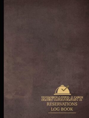 Restaurant Reservations Log Book: G...
